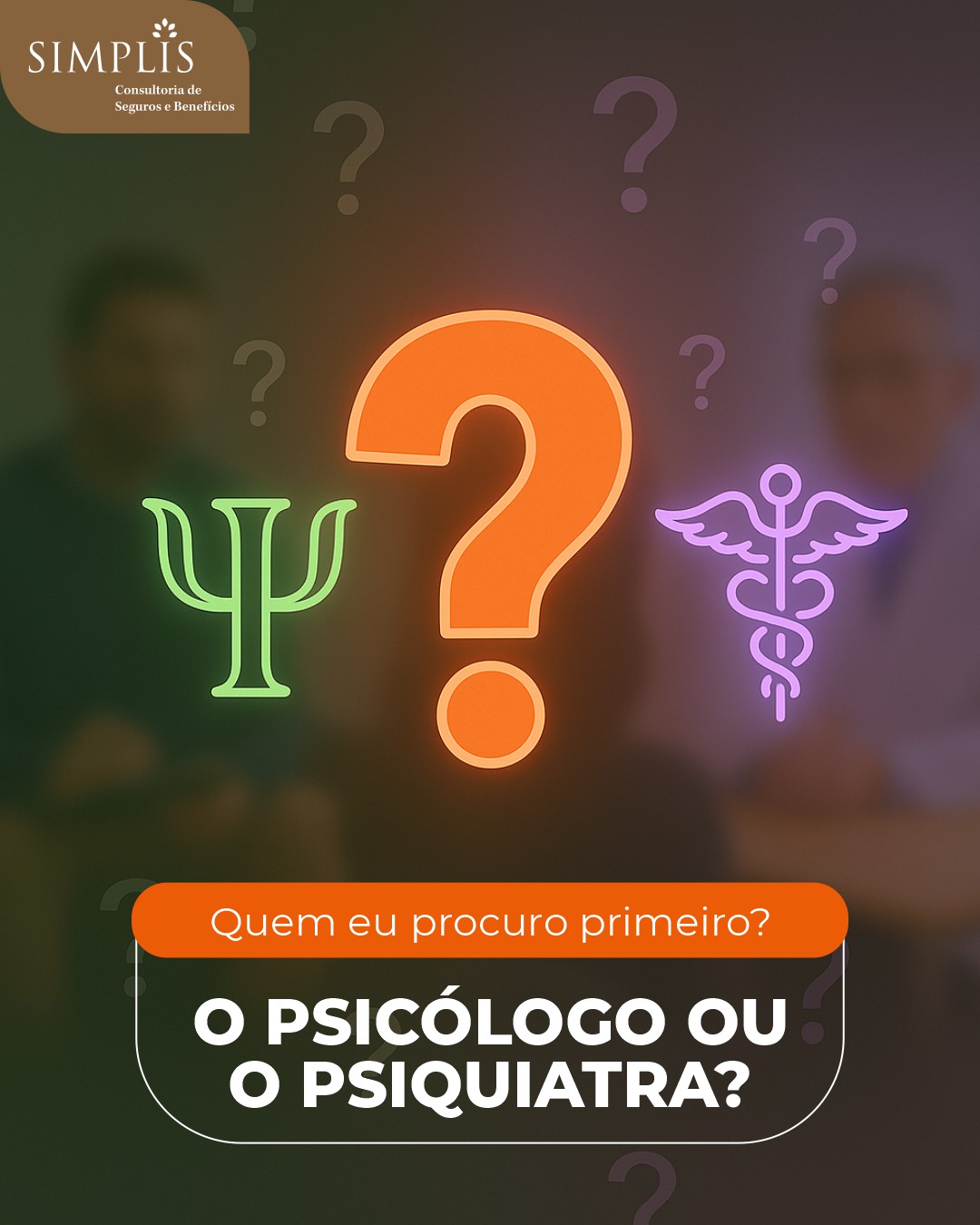 Quem eu procuro primeiro? O Psicólogo ou o Psiquiatra?