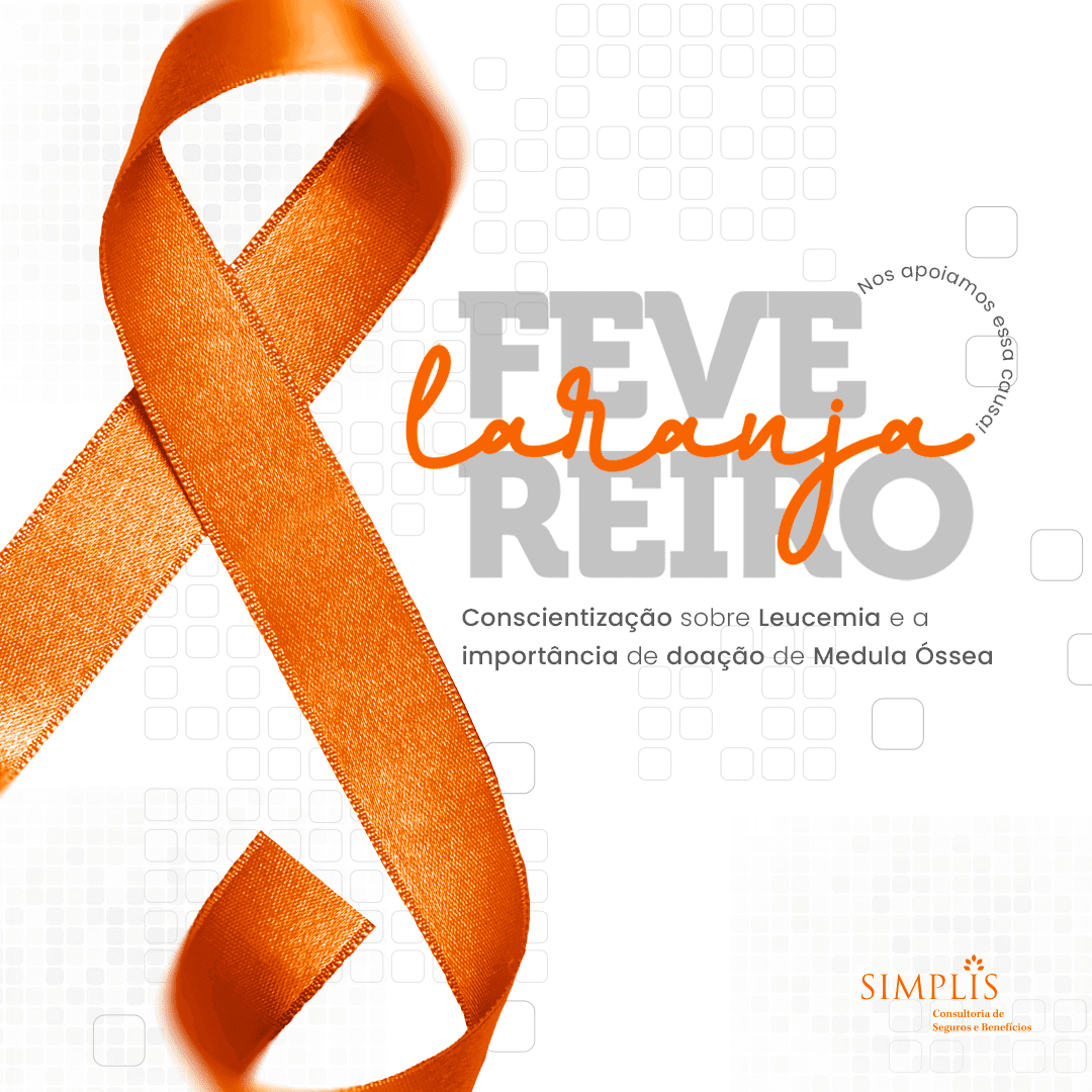 Fevereiro Laranja - Conscientização sobre Leucemia e a importância de doação de Medula Óssea