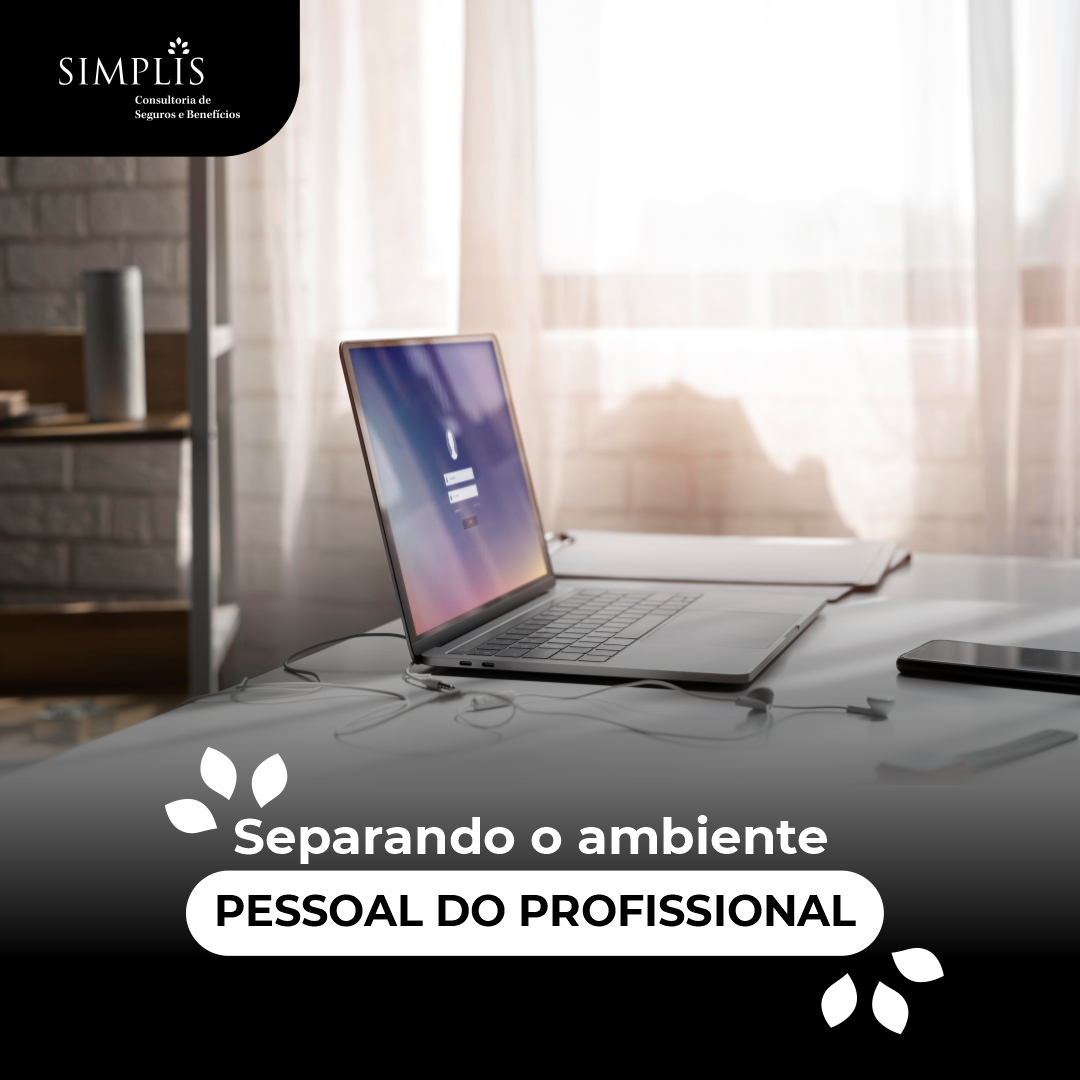 Separando o ambiente pessoal do profissional